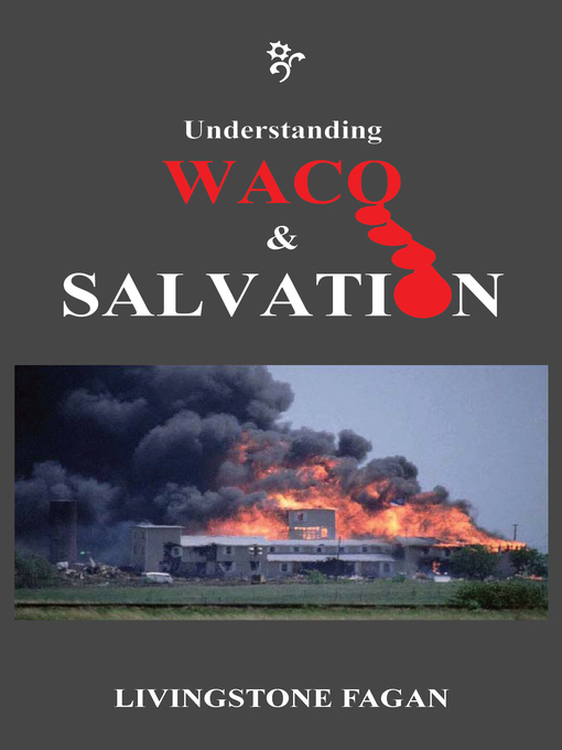 Title details for Understanding WACO & SALVATION by Livingstone Fagan - Available